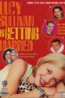 Люси Салливан выходит замуж/Lucy Sullivan Is Getting Married 1 сезон