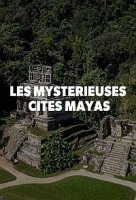 Таинственные города Майя/Les Mysterieuses Cites Mayas