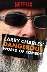 Ларри Чарльз: Опасный мир юмора/Larry Charles Dangerous World of Comedy
