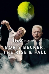 Борис Беккер: Взлет и падение/Boris Becker: The Rise and Fall