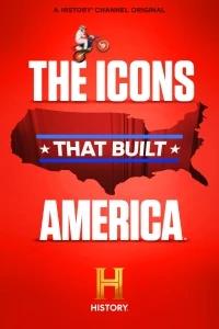 Кумиры, которые построили Америку/The Icons That Built America