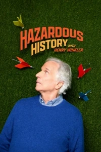 Опасная история с Генри Уинклером/Hazardous History with Henry Winkler